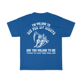 Willing to Die for My Rights T-Shirt